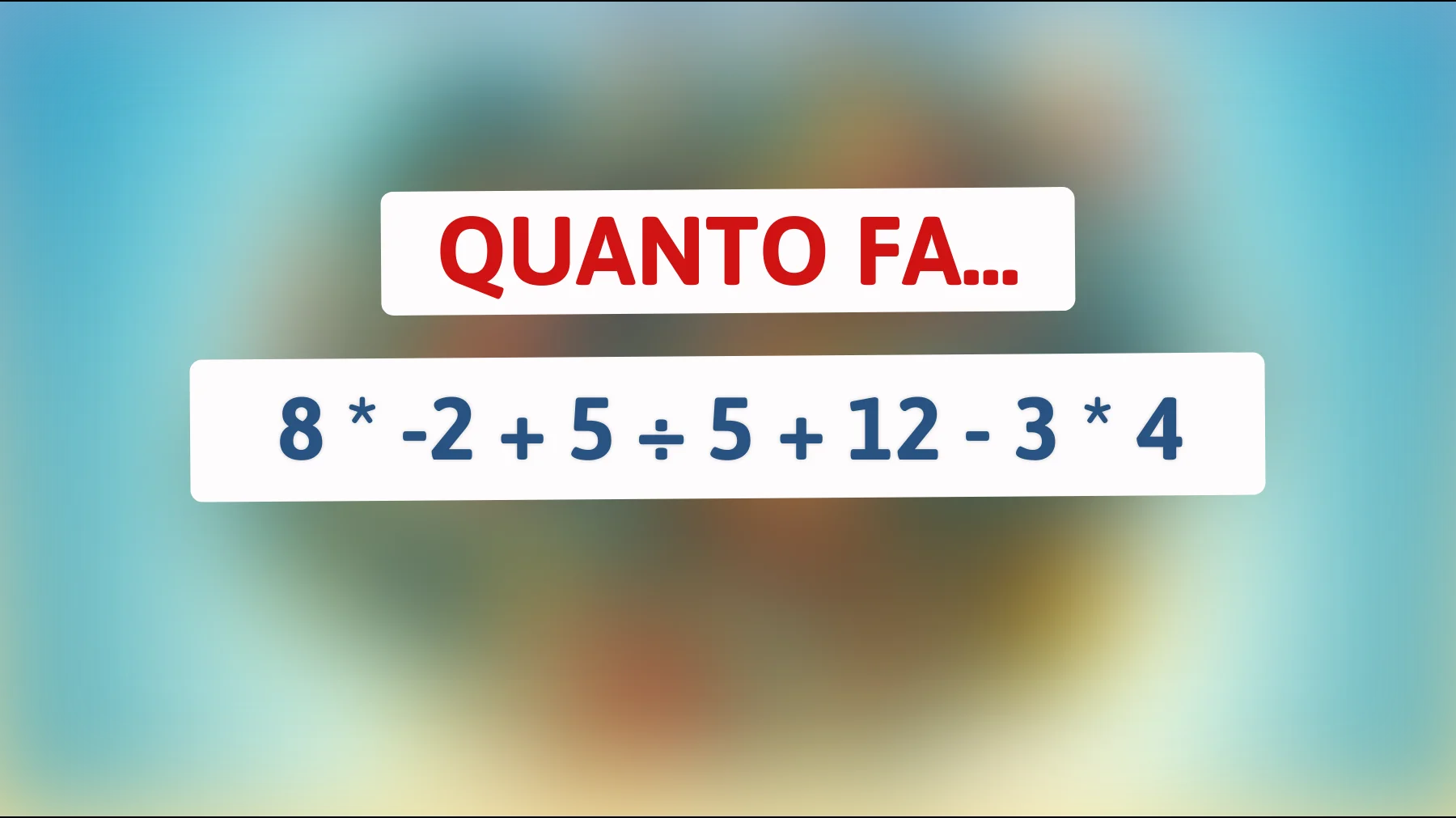 Solo chi ha un QI altissimo riesce a risolvere questo calcolo al primo colpo: tu ci riesci?"